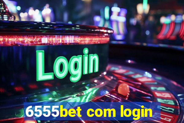 6555bet com login